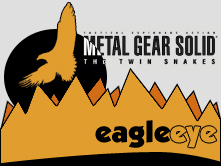 eagle eye - Metal Gear Solid: The Twin Snakes